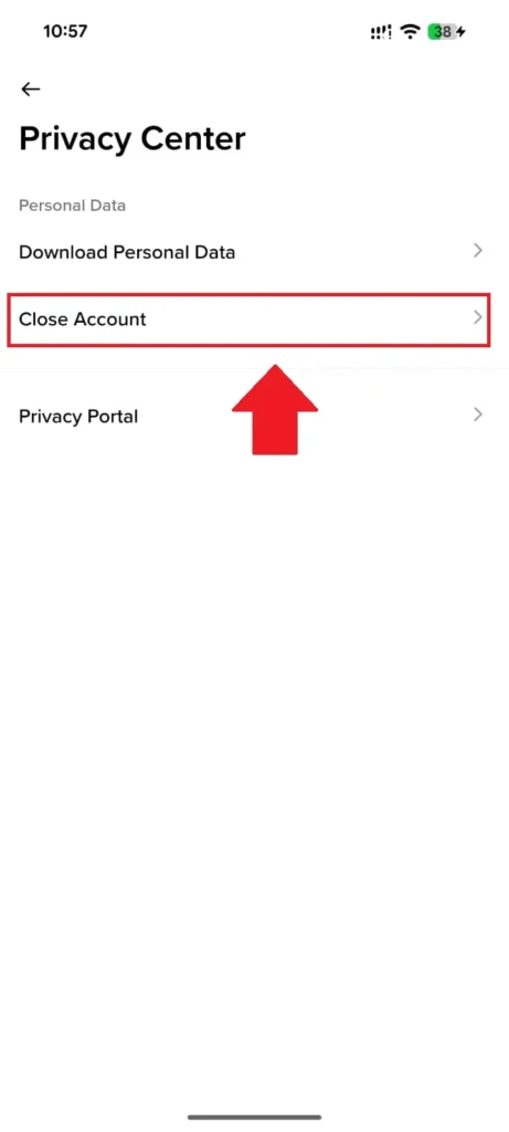 Select Close Account Inside Privacy Center, tap Close Account under the Personal Data section.